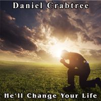 He'll Change Your Life / WAVE by Daniel Crabtree