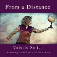 From a Distance (MP3 FORMAT) by Valerie Smith with Claire Lynch and Irene Kelley