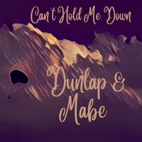 Can't Hold Me Down / WAVE by Dunlap and Mabe