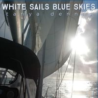 White Sails, Blue Skies  (WAVE FILES) by Tanya Dennis