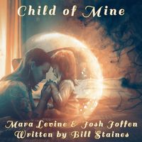 Child of Mine by Mara Levine with Josh Joffen