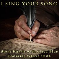 I Sing Your Song (WAVE FILE FORMAT) by Circa Blue (With Steve Harris and Valerie Smith)
