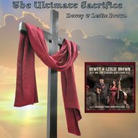 Ultimate Sacrifice/MP3 by Dewey and Leslie Brown