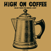 High On Coffee