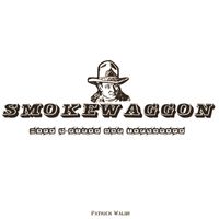 "Smokewaggon (more b-sides and leftovers)"