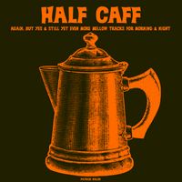 "Half Caff"