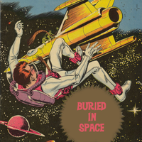 "Buried In Space"