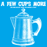 "A Few Cups More"