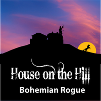 House on the Hill by Bohemian Rogue