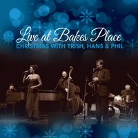 CHRISTMAS, Live at Bakes Place by Trish, Hans & Phil