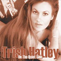 On The Quiet Side by Trish Hatley