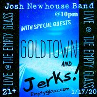 Goldtown, The Jerks & The Josh Newhouse Band