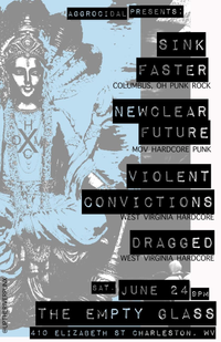 Aggrocidal Presents: SINK FASTER w/ New Clear Future, Violent Convictions