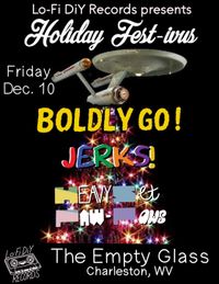 Lo-Fi DiY Records Presents Holiday Festivus with Boldly Go!, The Jerks and Heavy Set Pawpaws