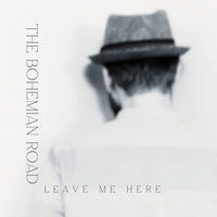 Leave Me Here by The Bohemian Road