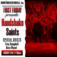 Handshake Saints > Bentonville First Friday