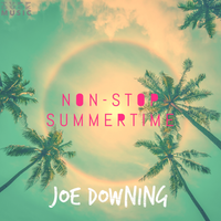 Non-Stop Summertime by Joe Downing