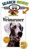 The Weimaraner : An Owner's Guide to a Happy Healthy Pet by Susanna Thomas. Hardcover, 160 pages. Seller: Amazon.com
