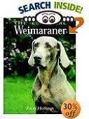 The Essential Weimaraner by Patsy Hollings. Hardcover, 168 pages. Seller: Amazon.com
