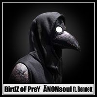 BirdZ oF PreY by ÃNONsoul ft. Bennett
