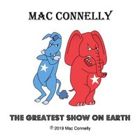 The Greatest Show On Earth by Mac Connelly
