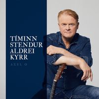 Tíminn Stendur Aldrei Kyrr by Axel O