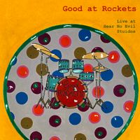 Live at Hear No Evil Studio by Good at Rockets