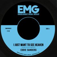I Just Want To See Heaven by Eddie Sanders
