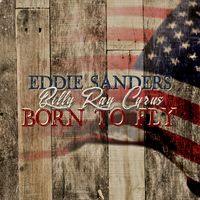 Born To Fly with Billy Ray Cyrus by Eddie Sanders and Billy Ray Cyrus