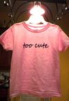 Too Cute / pink youth t-shirt