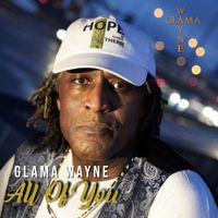 Glama Wayne - All Of You by Glama Wayne