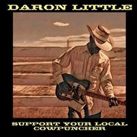 Support Your Local Cowpuncher by Daron Little
