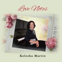 Love Notes by keleshamartin.com