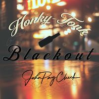 Honky-Tonk Blackout by John PayCheck