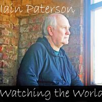 Watching the World by Iain Paterson