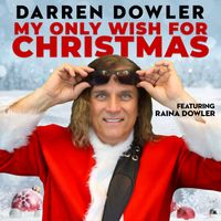 My Only Wish For Christmas by Darren Dowler featuring Raina Dowler