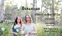 Oceanique 'Flowers from Home' EP Tour - Hopetoun