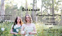 Oceanique 'Flowers from Home' EP Tour - Margaret River