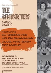 The Songwriters Cafe - Eli Greeneyes, Jocelyn's Baby, Oceanique and Helen Shanahan