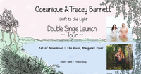 Oceanique & Tracey Barnett ‘Drift to the light’ Double Single Tour MARGARET RIVER