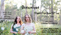 Oceanique 'Flowers from Home' EP Tour - Walpole
