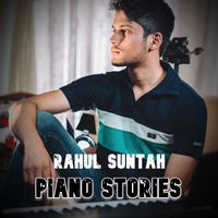 Piano Stories by Rahul Suntah