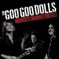 GREATEST HITS VOL I by Goo Goo Dolls