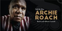 Archie Roach - Tell Me Why book and album launch