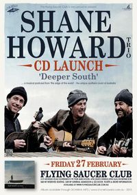 Shane Howard Trio - 'Deeper South' - CD LAUNCH