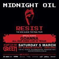 MIDNIGHT OIL’S RESIST TOUR with special guests Goanna and All our Exes Live in Texas