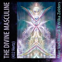 The Divine Masculine (432 Hz) by Marc van Mourik & Wilka Zelders