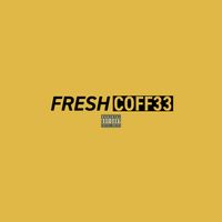 FRESH COFF33 UPROOT YOUR LIFE by Young Coff33