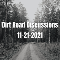 Dirt Road Discussion (11-21-21) by Dirt Road Discussion