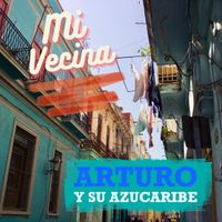 MI Vecina von Arturo y su Azucaribe